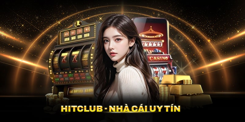 Hitclub - Trang Chủ Cổng Game Chất Lượng Top 1 Châu Á