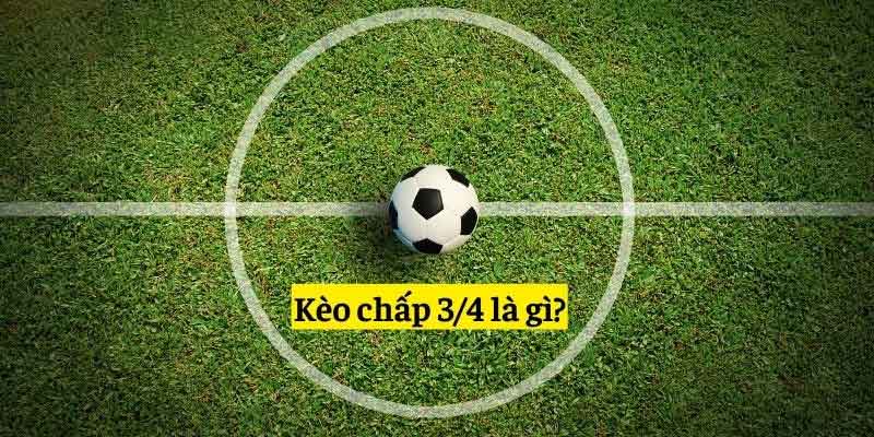 Kèo chấp ¾ Hitclub là gì