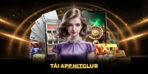 Tải App Hitclub - Trải Nghiệm Thế Giới Đổi Thưởng Tiện Lợi